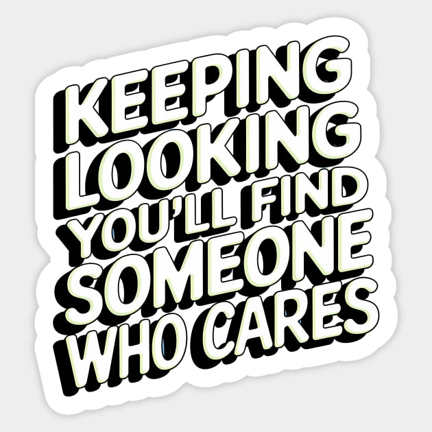 Funny Relationship Saying, Keep Looking Sticker by logiamerch